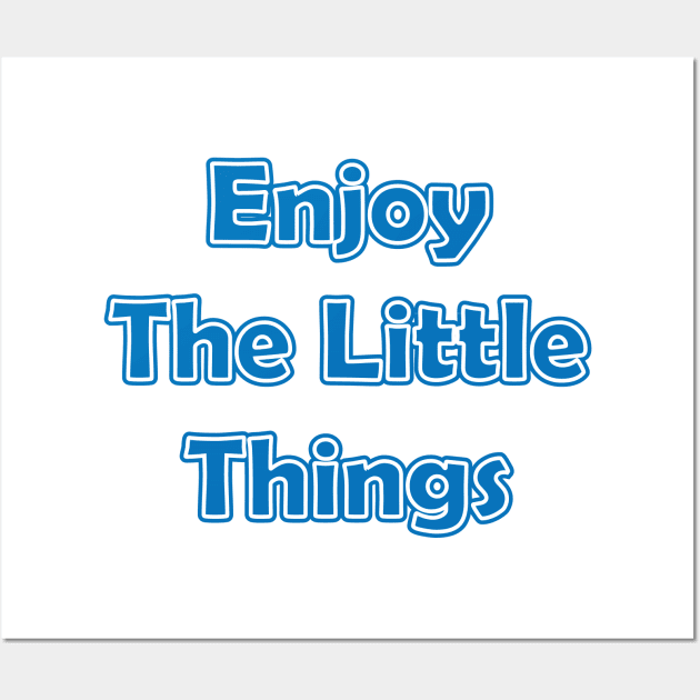 Enjoy The Little Things Wall Art by Renungan Malam